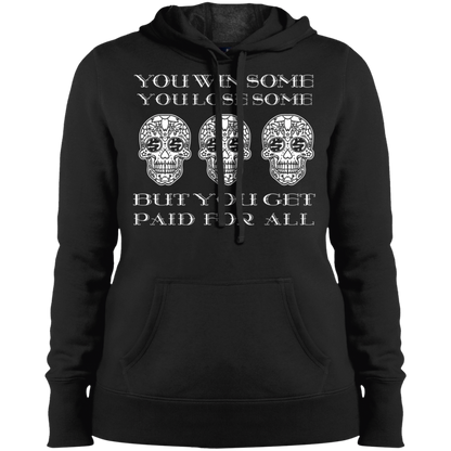 ArtichokeUSA Custom Design. You Win Some, You Lose Some, But You Get Paid For All. Ladies' Pullover Hooded Sweatshirt