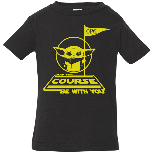 OPG Custom Design #21. May the course be with you. Star Wars Parody and Fan Art. Infant Jersey T-Shirt