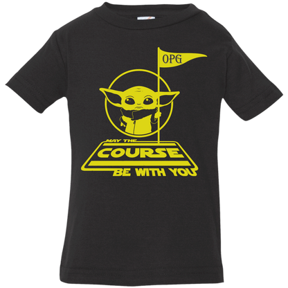 OPG Custom Design #21. May the course be with you. Star Wars Parody and Fan Art. Infant Jersey T-Shirt