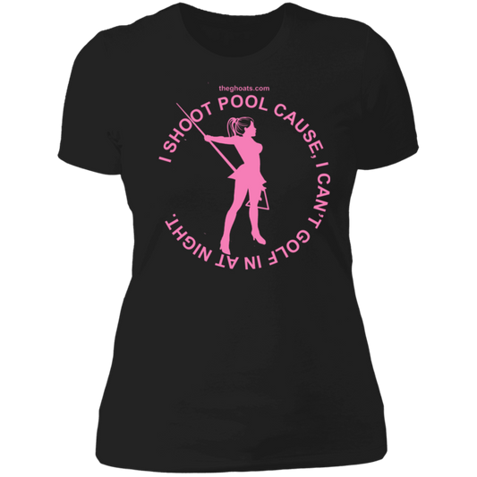The GHOATS Custom Design #16. I shoot pool cause, I can't golf at night. I golf cause, I can't shoot pool in the day. Ladies' Boyfriend T-Shirt