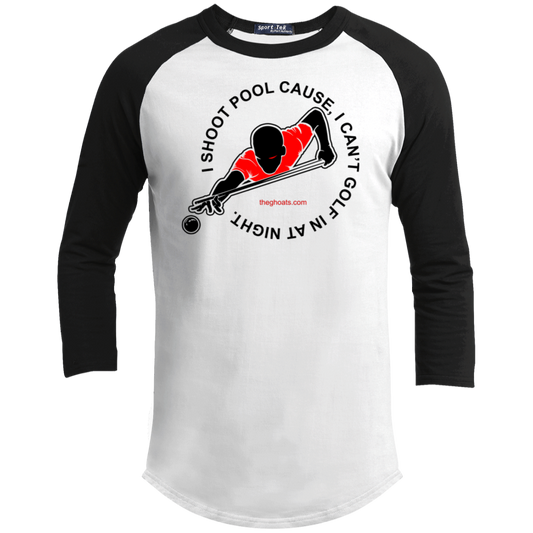 The GHOATS Custom Design #16. I shoot pool cause, I can't golf at night. I golf cause, I can't shoot pool in the day. Youth 3/4 Raglan Sleeve Shirt