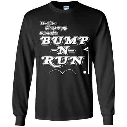 OPG Custom Design #4. I Don't See Noting Wrong With A Little Bump N Run. Youth Long Sleeve T-Shirt