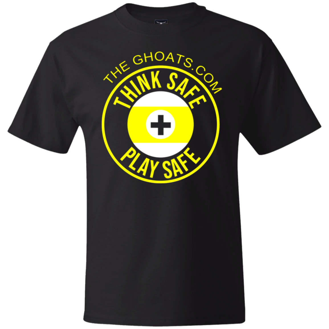 The GHOATS Custom Design. #31 Think Safe. Play Safe. Heavy Cotton T-Shirt