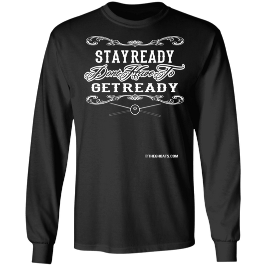 The GHOATS Custom Design #36. Stay Ready Don't Have to Get Ready. Ver 2/2. Long Sleeve Cotton T-Shirt