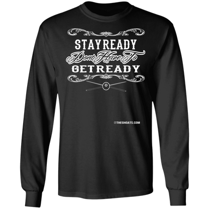 The GHOATS Custom Design #36. Stay Ready Don't Have to Get Ready. Ver 2/2. Long Sleeve Cotton T-Shirt