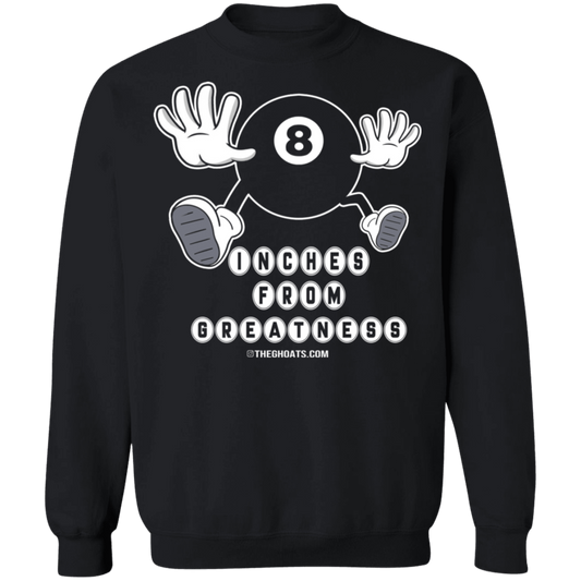 The GHOATS Custom Design #17. Inches From Greatness. Crewneck Pullover Sweatshirt