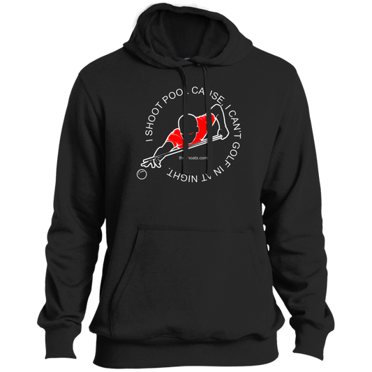 The GHOATS Custom Design #16. I shoot pool cause, I can't golf at night. I golf cause, I can't shoot pool in the day. Tall Pullover Hoodie