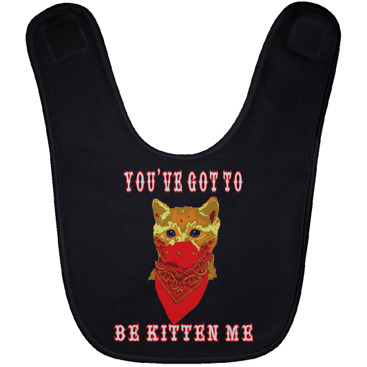 ArtichokeUSA Custom Design. You've Got To Be Kitten Me?! 2020, Not What We Expected. Baby Bib