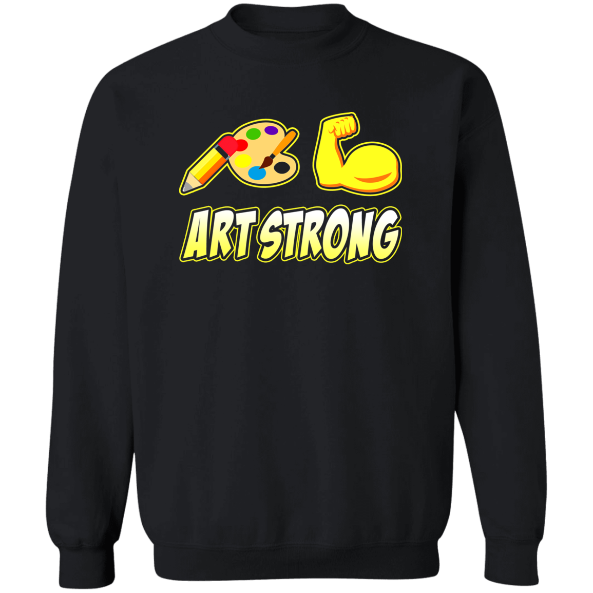 ArtichokeUSA Custom Design. Art Strong. Crewneck Pullover Sweatshirt