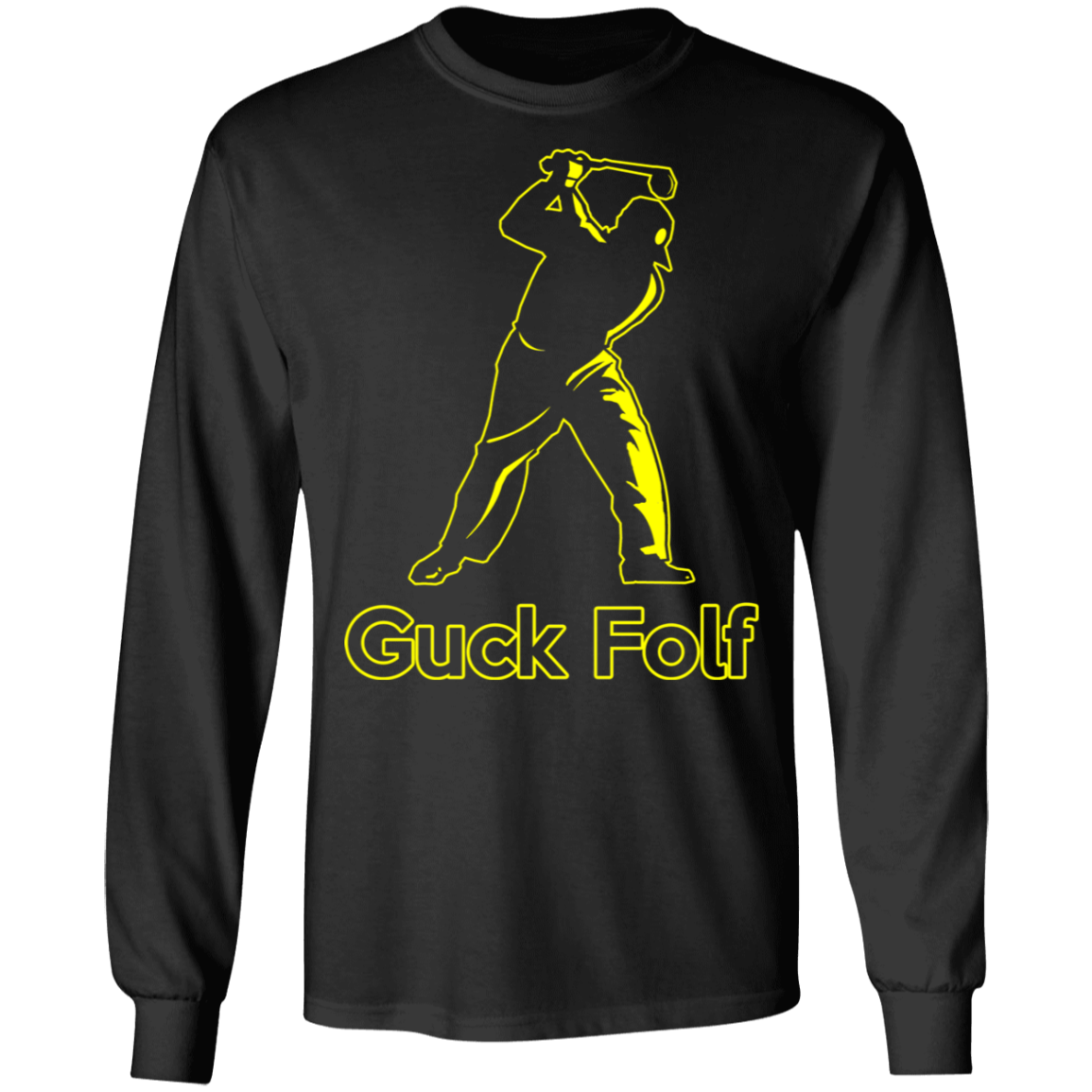 OPG Custom Design #19. GUCK FOLF. Men's Edition. 100% Cotton Long Sleeve