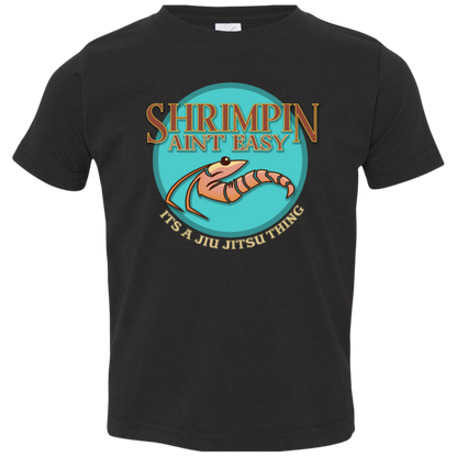 Artichoke Fight Gear Custom Design #18. Shrimpin ain't Easy. Toddler Jersey T-Shirt