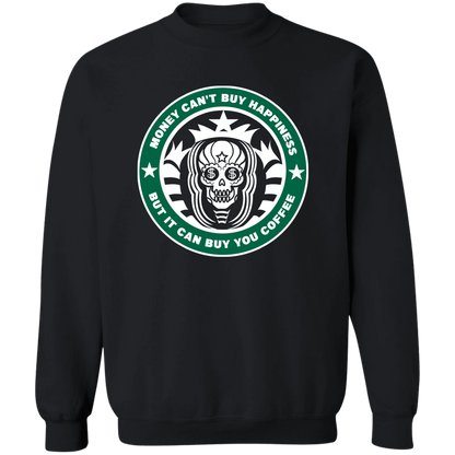 ArtichokeUSA Custom Design. Money Can't Buy Happiness But It Can Buy You Coffee. Crewneck Pullover Sweatshirt