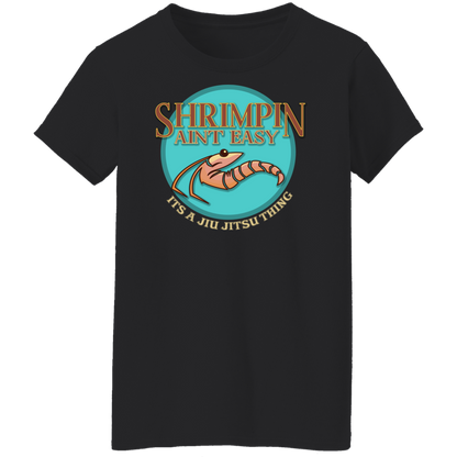 Artichoke Fight Gear Custom Design #18. Shrimpin ain't Easy. Ladies' 100% Pre-Shrunk Cotton T-Shirt