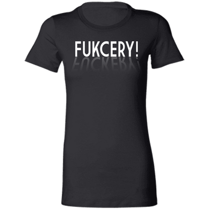 ArtichokeUSA Custom Design. FUKCERY. The New Bullshit. Ladies' Favorite T-Shirt