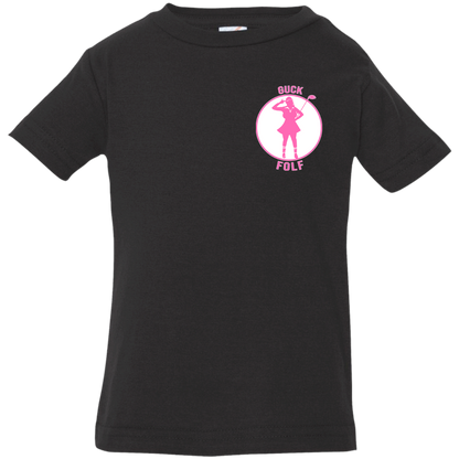 OPG Custom Design #19. GUCK FOLF. Female Edition. Infant Jersey T-Shirt