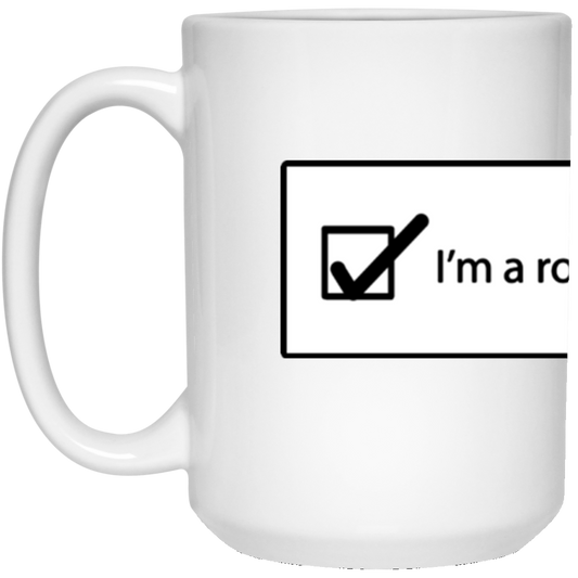 ArtichokeUSA Custom Design #27. I am a robot. Online Humor. 15 oz. White Mug