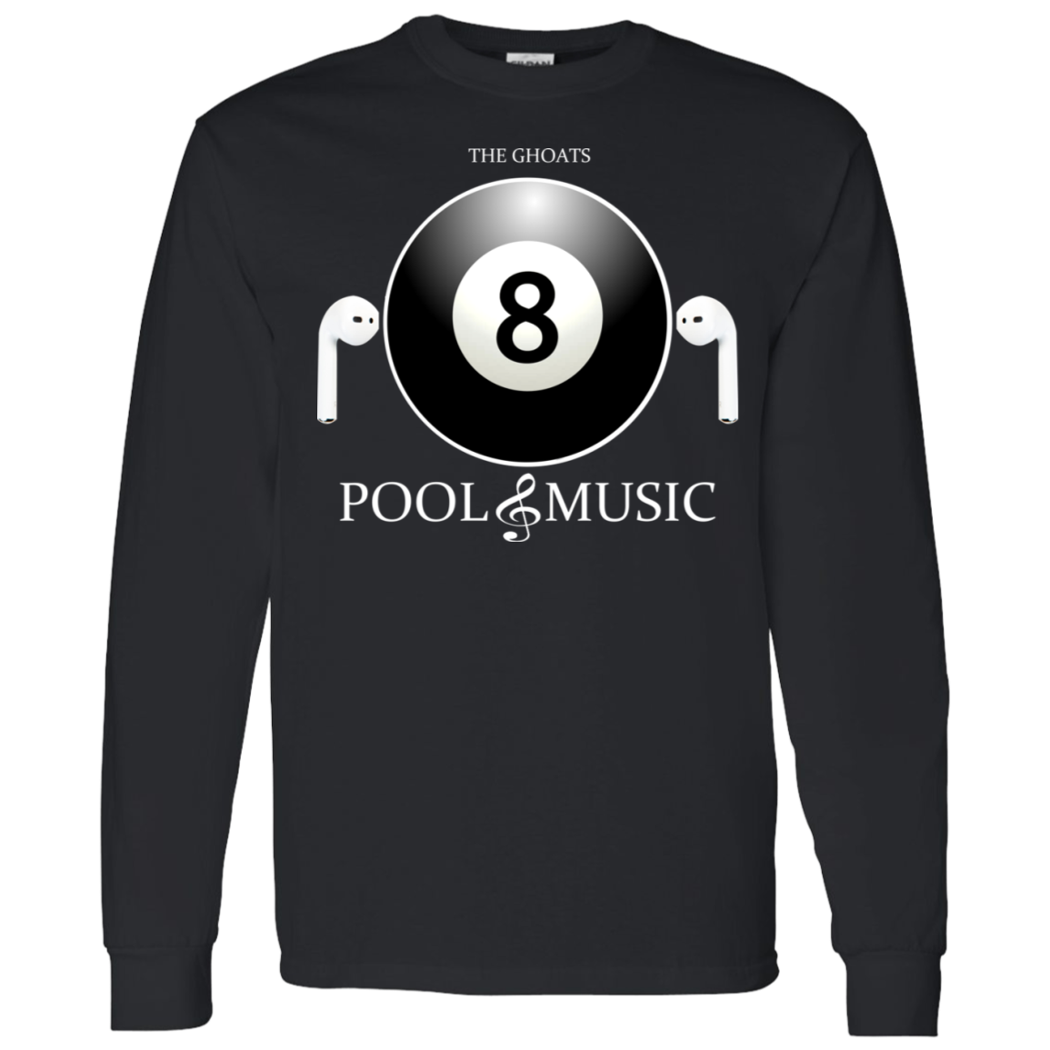 The GHOATS Custom Design. #19 Pool & Music. LS T-Shirt 5.3 oz.