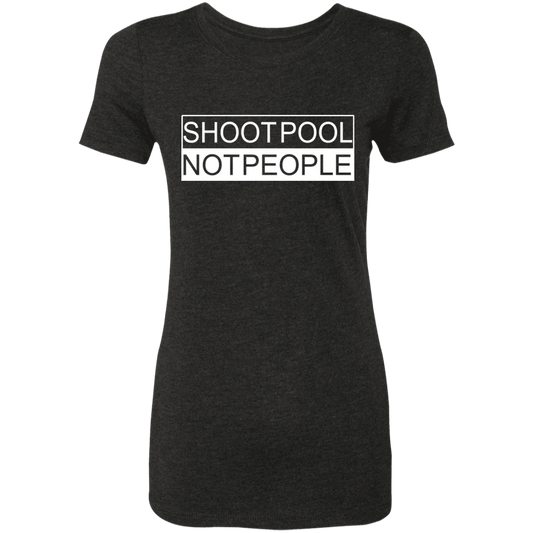 The GHOATS Custom Design. #26 SHOOT POOL NOT PEOPLE. Ladies' Triblend T-Shirt