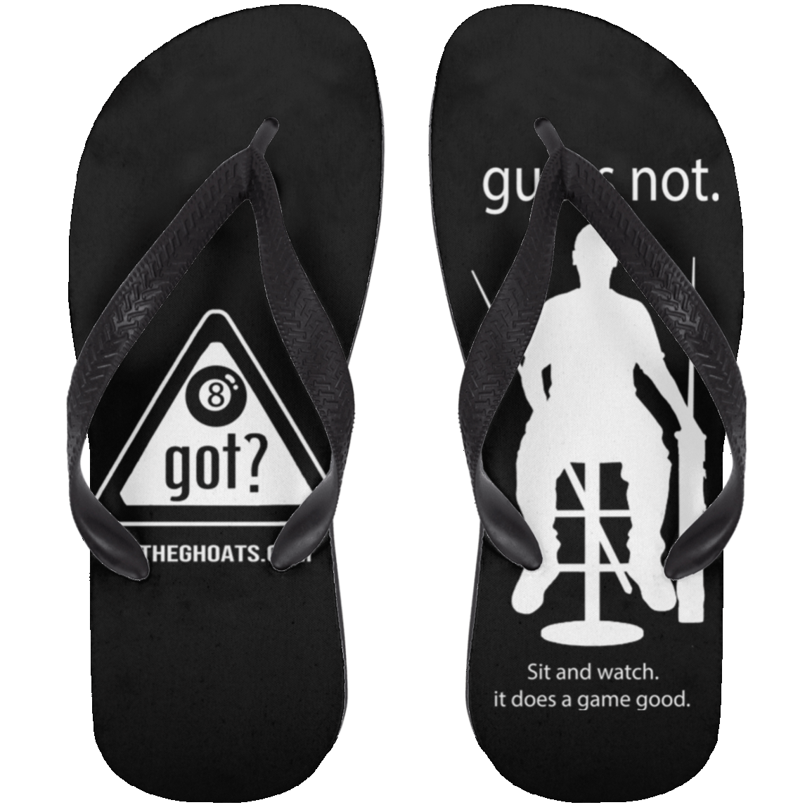 The GHOATS Custom Design. #40 Got Game? / Guess Not. Adult Flip Flops