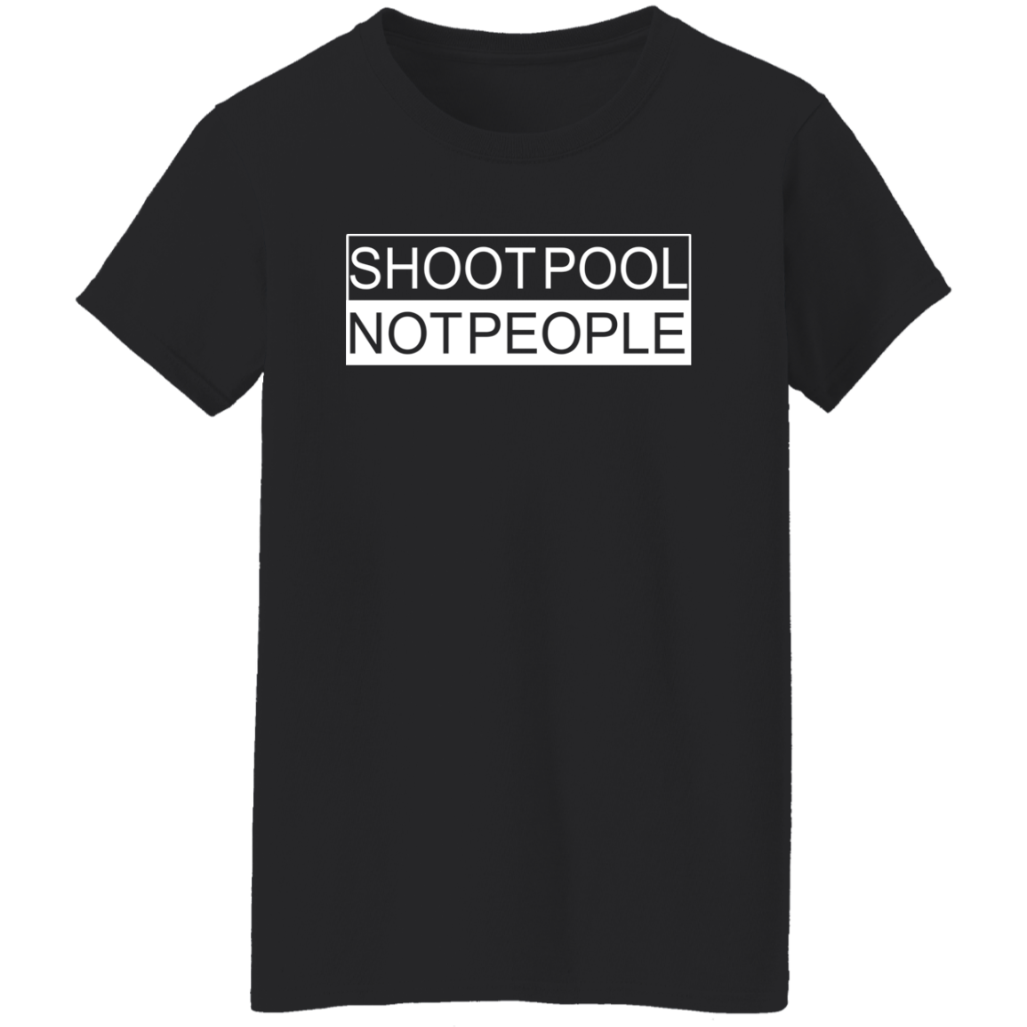 The GHOATS Custom Design. #26 SHOOT POOL NOT PEOPLE. Ladies' Basic T-Shirt