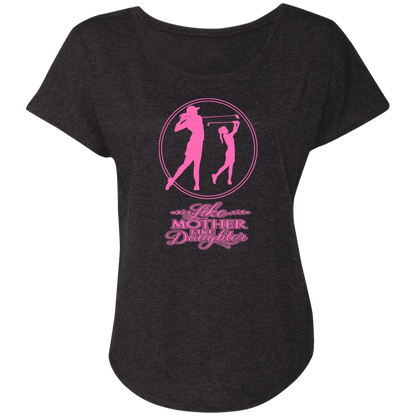 OPG Custom Design #7. Like Mother Like Daughter. Ladies' Triblend Dolman Sleeve