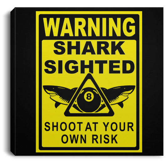 The GHOATS custom design #31. Shark Sighted. Male Pool Shark. Shoot At Your Own Risk. Pool / Billiards. Square Canvas .75in Frame