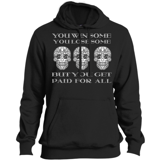 ArtichokeUSA Custom Design. You Win Some, You Lose Some, But You Get Paid For All. Pullover Hoodie