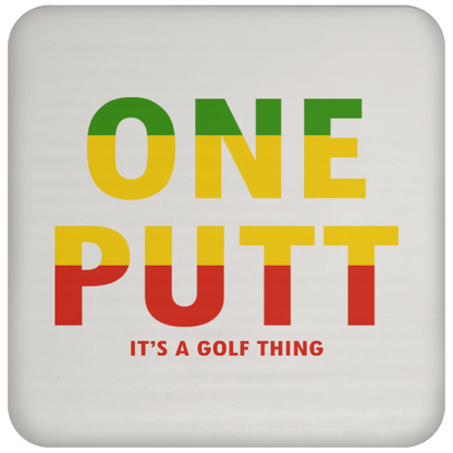 OPG Custom Design #14. ONE PUTT. ONE LOVE v2 Parody. Golf. Coaster