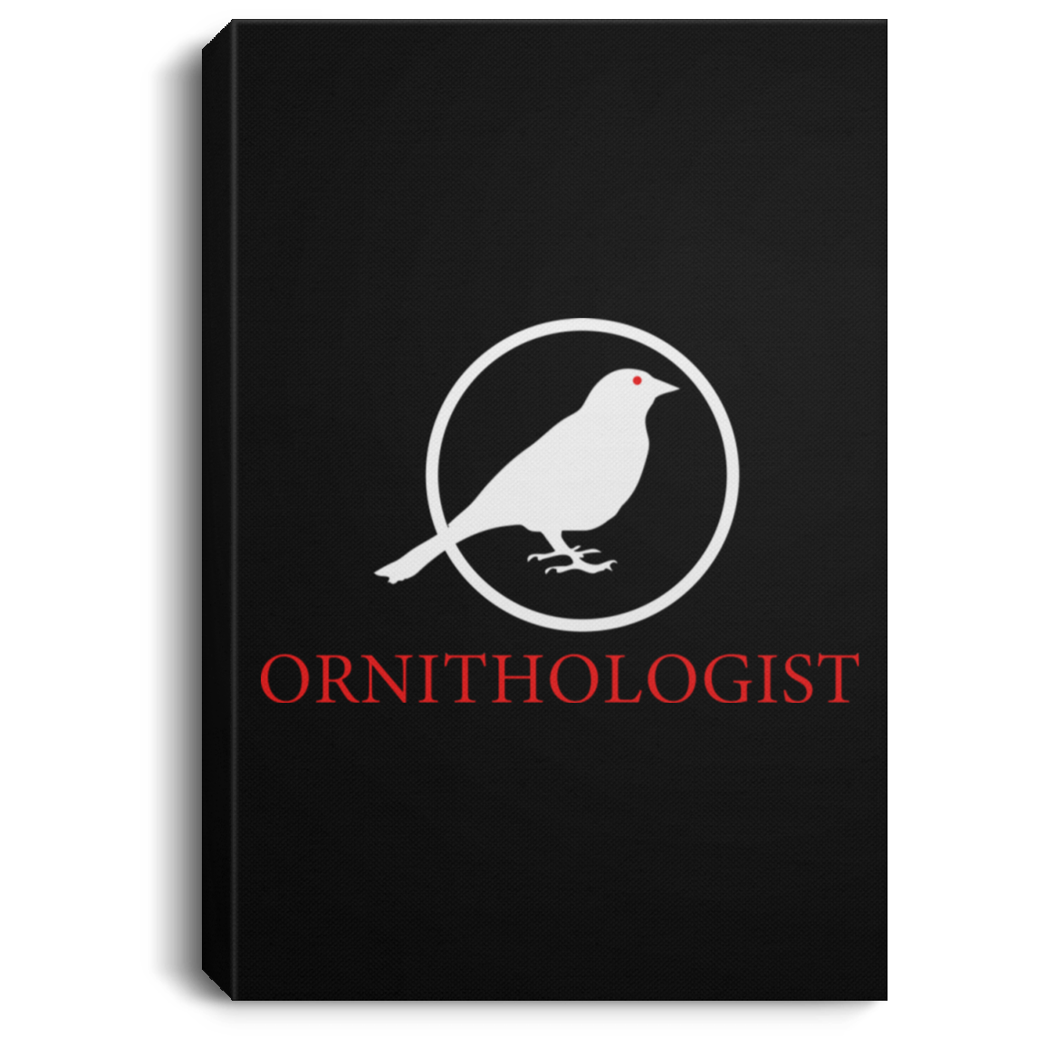 OPG Custom Design #24. Ornithologist. A person who studies or is an expert on birds. Portrait Canvas .75in Frame