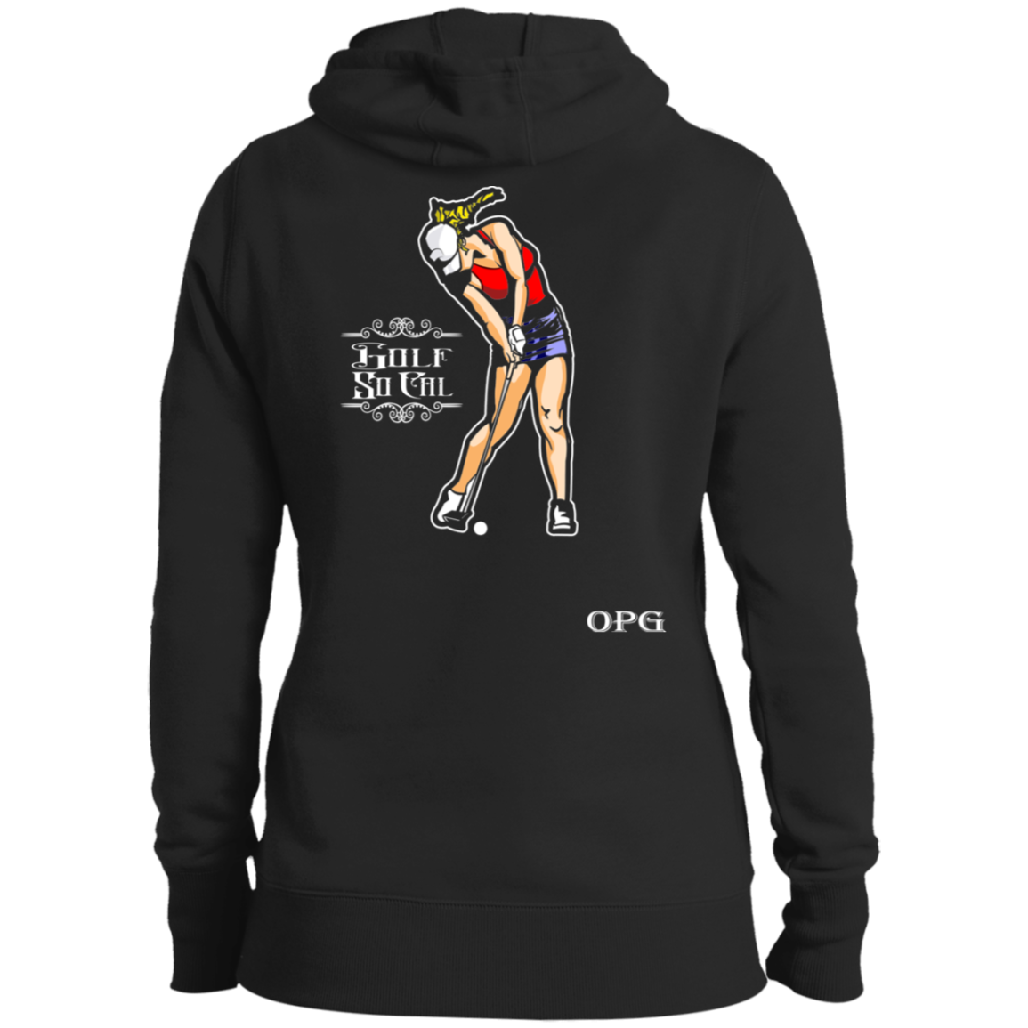 OPG Custom Design #9. Drive it. Chip it. One Putt Golf It. Golf So. Cal. Ladies' Pullover Hooded Sweatshirt