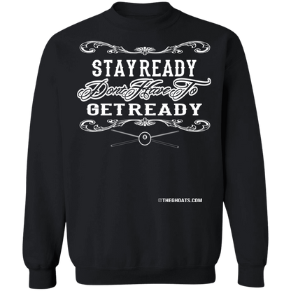 The GHOATS Custom Design #36. Stay Ready Don't Have to Get Ready. Ver 2/2. Crewneck Pullover Sweatshirt