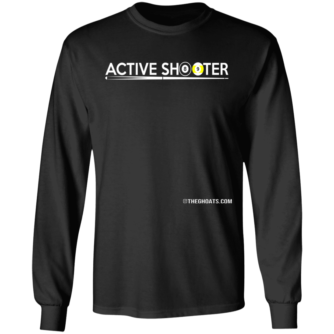 The GHOATS Custom Design #1. Active Shooter. 100% Basic Cotton Long Sleeve