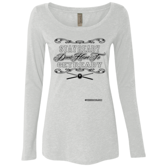 The GHOATS Custom Design #36. Stay Ready Don't Have to Get Ready. Ver 2/2. Ladies' Triblend LS Scoop