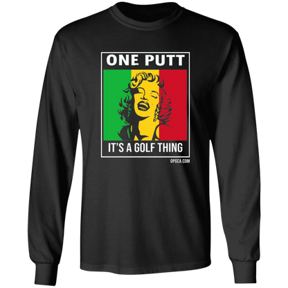 OPG Custom Design #22. One Putt / One Love Parody with Fan Art. Female Edition. 100% US Cotton LS T-Shirt