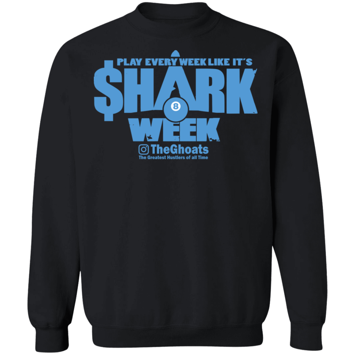 The GHOATS Custom Design. #32. Shark Week. Shark Life. Crewneck Pullover Sweatshirt