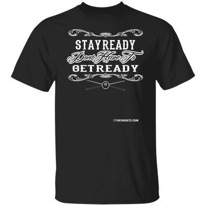 The GHOATS Custom Design #36. Stay Ready Don't Have to Get Ready. Ver 2/2. Basic Cotton T-Shirt