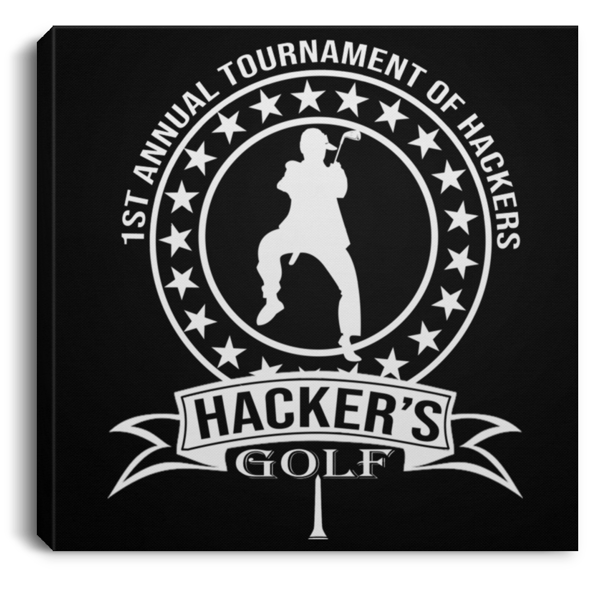 OPG Custom Design #20.1st Annual Hackers Golf Tournament. Men's Edition. Square Canvas .75in Frame