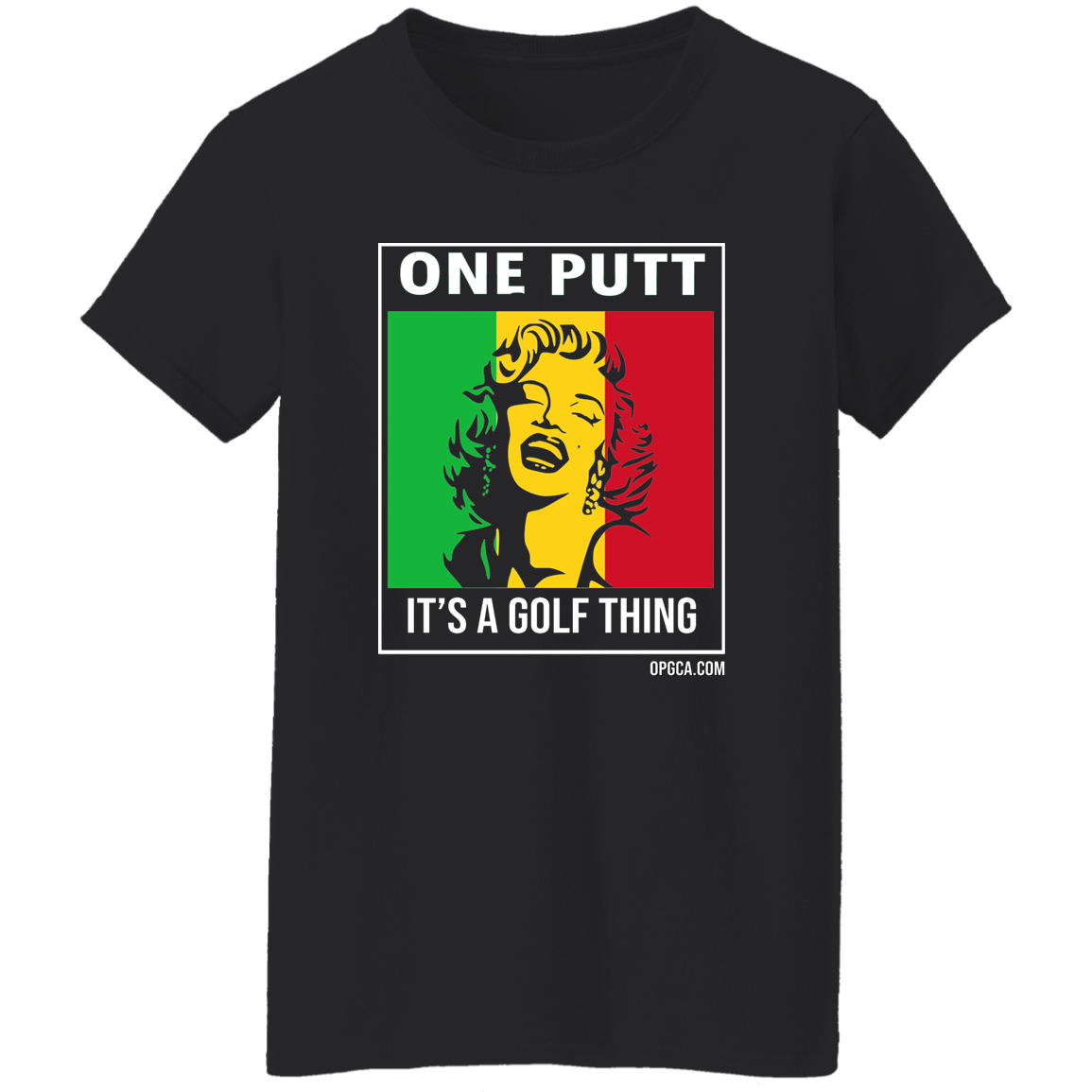 OPG Custom Design #22. One Putt / One Love Parody with Fan Art. Female Edition. Ladies' 100% Cotton T-Shirt
