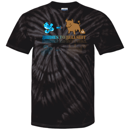 OPG Custom Design #2. Birdies to Bullshit. We Got A Saying Around Here. 100% Cotton Tie Dye T-Shirt