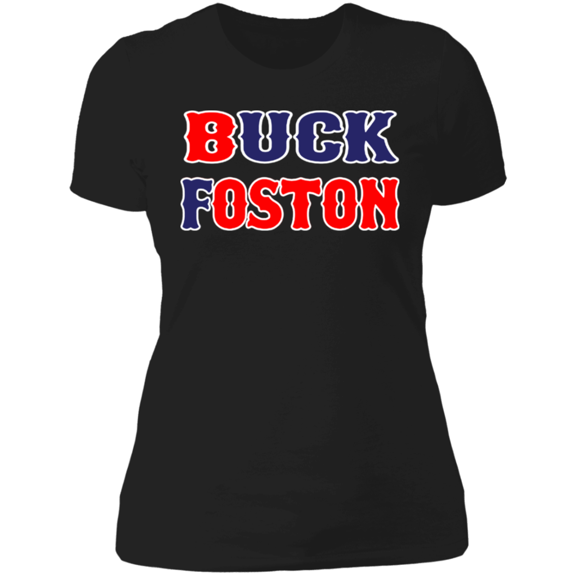 ArtichokeUSA Custom Design. BUCK FOSTON. Ladies' Boyfriend T-Shirt