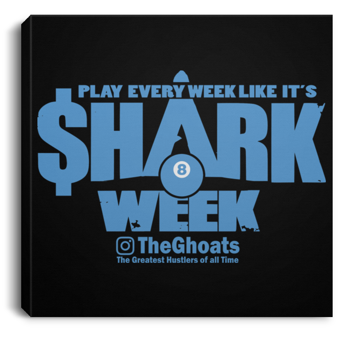 The GHOATS Custom Design. #32. Shark Week. Shark Life. Square Canvas .75in Frame