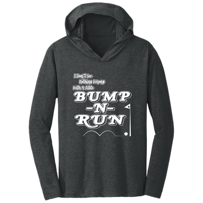 OPG Custom Design #4. I Don't See Noting Wrong With A Little Bump N Run. Triblend T-Shirt Hoodie