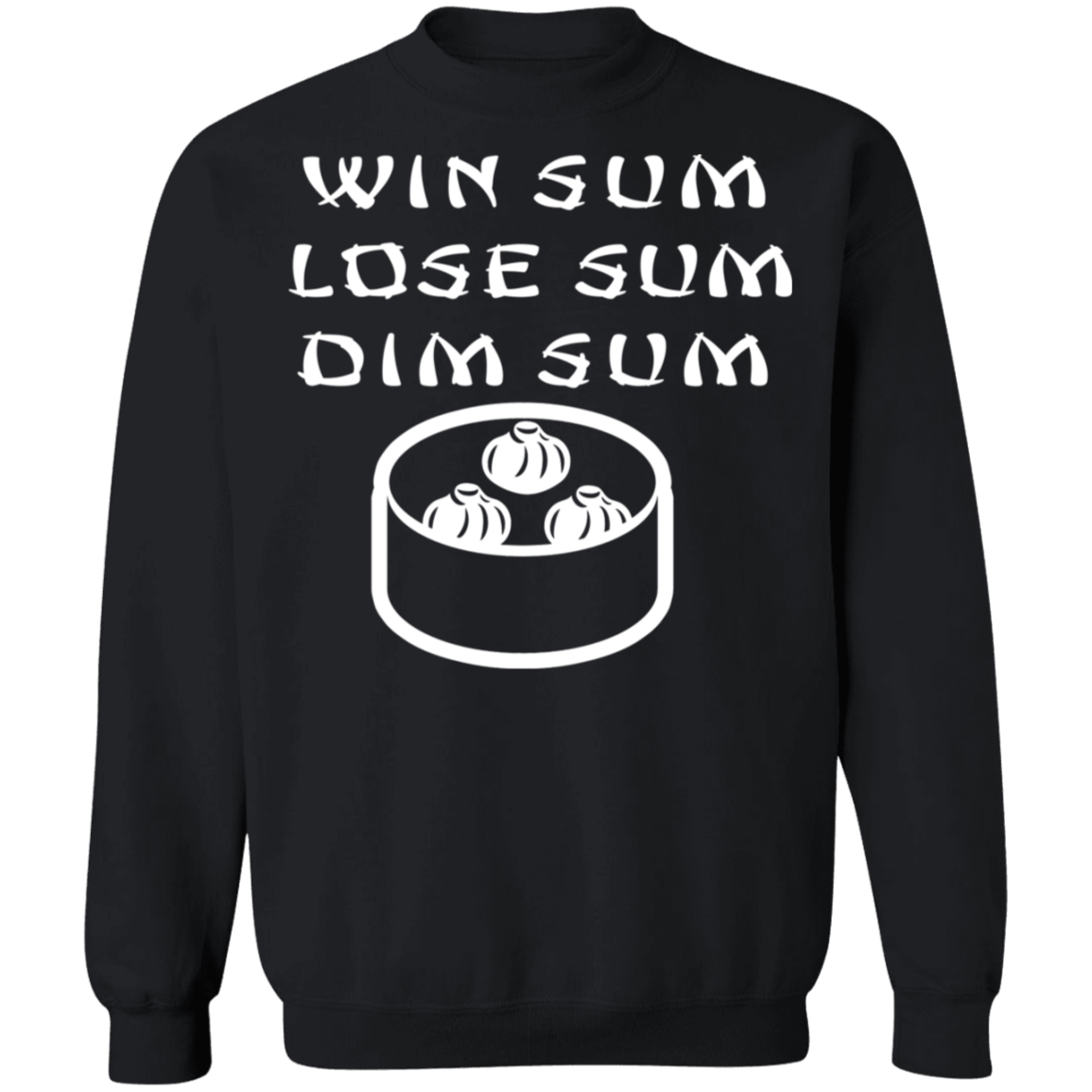 ArtichokeUSA Custom Design. Win Sum Lose Some. Dim Sum. Crewneck Pullover Sweatshirt