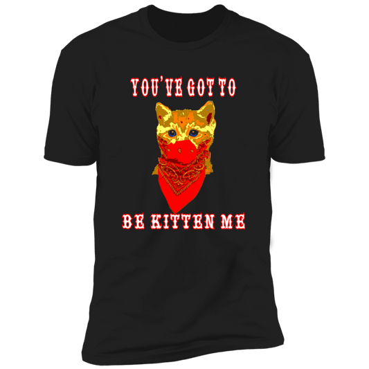 ArtichokeUSA Custom Design. You've Got To Be Kitten Me?! 2020, Not What We Expected. Men's Premium Short Sleeve T-Shirt