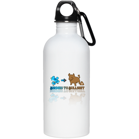 OPG Custom Design #2. Birdies to Bullshit. We Got A Saying Around Here. 20 oz. Stainless Steel Water Bottle