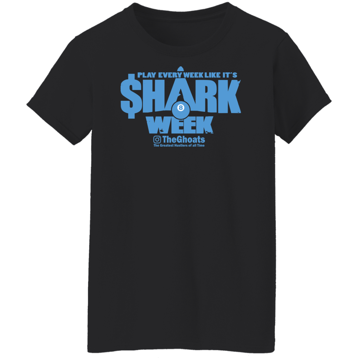 The GHOATS Custom Design. #32. Shark Week. Shark Life. Ladies' Basic T-Shirt