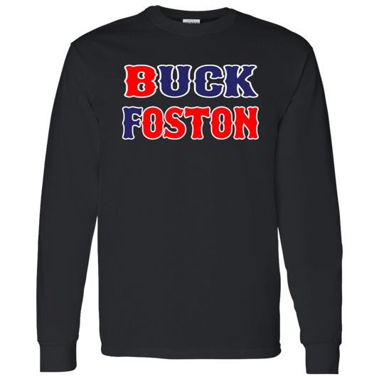 ArtichokeUSA Custom Design. BUCK FOSTON. 100 % Cotton LS T-Shirt