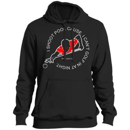 The GHOATS Custom Design #16. I shoot pool cause, I can't golf at night. I golf cause, I can't shoot pool in the day. Pullover Hoodie