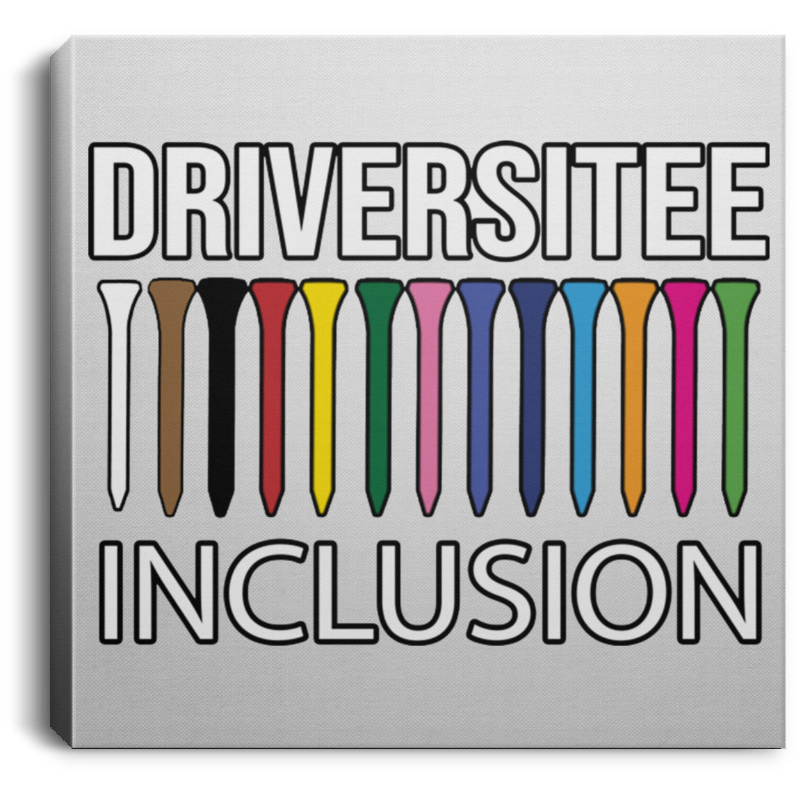OPG Custom Design #5. Driversitee and Inclusion. Golf. Square Canvas .75in Frame