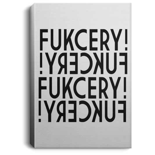 ArtichokeUSA Custom Design #22. Fuckery! The New BullShit. Humor. Portrait Canvas .75in Frame